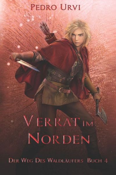 Cover for Pedro Urvi · Verrat im Norden: (Der Weg des Waldlaufers, Buch 4) - Der Weg Des Waldlaufers (Paperback Book) (2022)