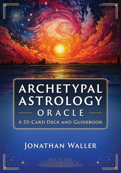 Archetypal Astrology Oracle: A 55-Card Deck and Guidebook - Jonathan Waller - Books - Inner Traditions Bear and Company - 9798888500927 - February 27, 2025
