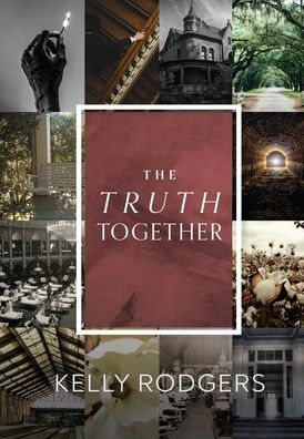 Cover for Kelly Rodgers · The Truth Together (Hardcover Book) (2022)