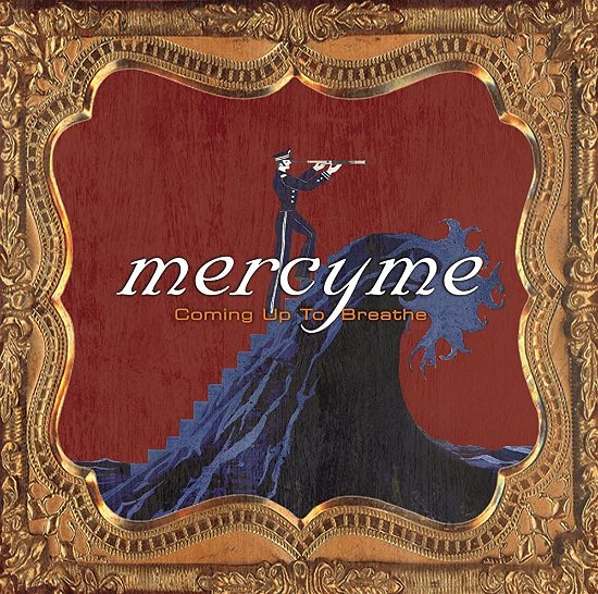Cover for Mercy Me · Coming Up to Breathe (CD)