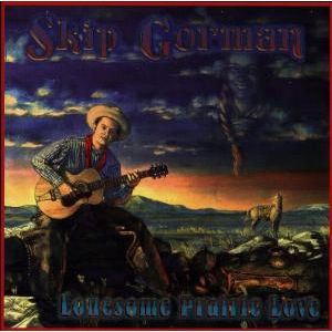 Cover for Skip Gorman · Lonesome Praire Love (CD) (1996)