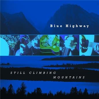 Cover for Blue Highway · Still Climbing Mountains (CD) (1990)