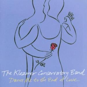 Cover for The Klezmer Conservatory Band · Dance Me to the End of Love (CD) (2008)
