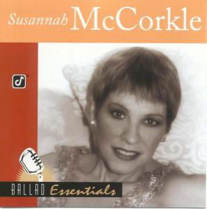 Ballad Essentials - SUSANNAH McCORKLE - Música - JAZZ - 0013431212928 - 9 de julho de 2002