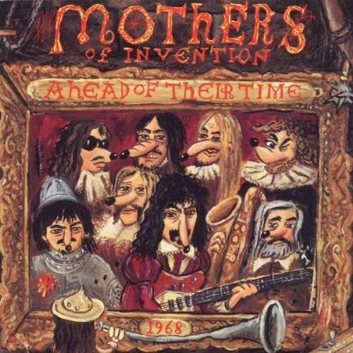 Cover for Frank Zappa &amp; the Mothers of Invention · Ahead of Their Time (CD) [Remastered edition] (1995)