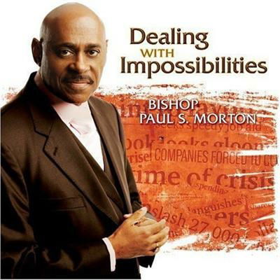 Cover for Bishop Paul S. Morton · Bishop Paul S. Morton-dealing with Impossibilities (CD) (2004)