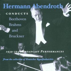 Abendroth Conducts 1939-1949: Broadcast Perform - Abendroth / Beethoven / Brahms / Bruckner - Musique - MUSIC & ARTS - 0017685109928 - 26 mars 2002