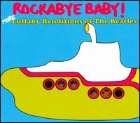 More Lullaby Renditions of the Beatles - Rockabye Baby! - Musiikki - Rockabye Baby Music - 0027297965928 - tiistai 27. tammikuuta 2009