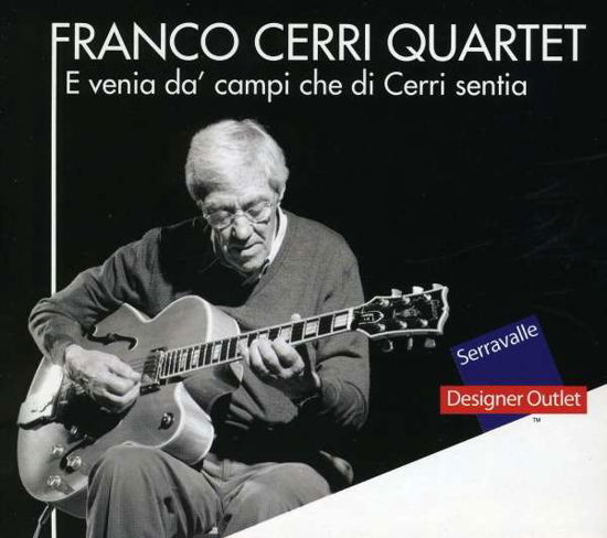 Cover for Cerri Franco Quartet · E Venia Da Campi..Cerri (CD) (2008)