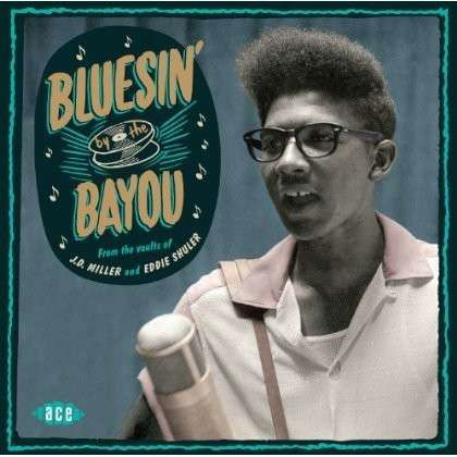 Bluesin' By The Bayou - V/A - Musik - ACE - 0029667054928 - 6. juni 2013