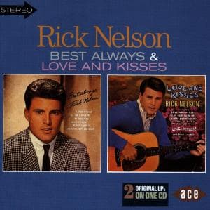 Best Always / Love and Kisses - Rick Nelson - Música - ACE RECORDS - 0029667166928 - 2 de março de 1998