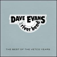Cover for Evans,dave / River Bend · Best of the Vetco Years (CD) (2008)