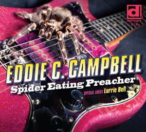 Spider Eating Preacher - Eddie C. Campbell - Música - DELMARK - 0038153081928 - 16 de febrero de 2012