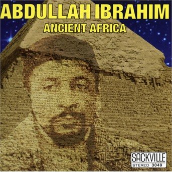 Ancient Africa - Abdullah Ibrahim - Musikk - SACKVILLE - 0038153304928 - 9. august 2012