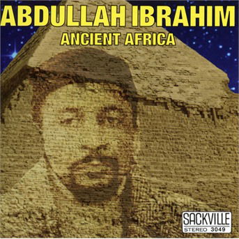 Ancient Africa - Abdullah Ibrahim - Muzyka - SACKVILLE - 0038153304928 - 9 sierpnia 2012