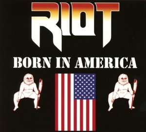 Born In America - Riot - Música - METAL BLADE RECORDS - 0039841536928 - 2 de abril de 2015