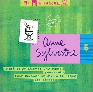 Cover for Anne Sylvestre · Ma Minitheque 5 - C'est Le Printemps Vraiment - Boutchoko - Pour Manger Un ?uf A La Coque ? (CD)