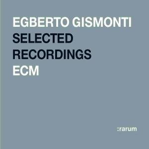 Cover for Gismonti Egberto · Selected Recordings (CD) [Remastered edition] [Digipak] (2004)