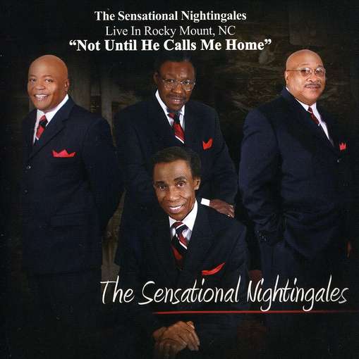 Cover for Sensational Nightingales · Not Until He Calls Me Home (CD) (2011)