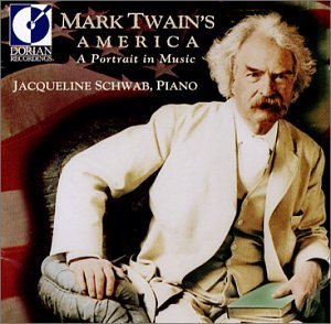 Mark Twain's America: Portrait in Music - Jacqueline Schwab - Musik - DOR - 0053479029928 - 30. Oktober 2001