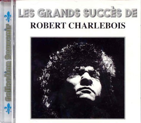 Cover for Robert Charlebois · Les Plus Grands Succes 1 (CD) (1990)