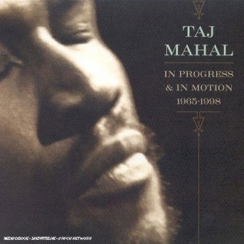 In Progress & in Motion (1965-98) - Taj Mahal - Muzyka - COLUMBIA - 0074646491928 - 13 października 1998