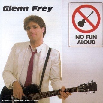 No Fun Aloud - Glenn Frey - Musikk - WARNER SPECIAL IMPORTS - 0075596012928 - 20. desember 1995