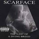Last Of A Dying Breed -Ch - Scarface - Música - RAP A LOT - 0075596856928 - 30 de junho de 1990