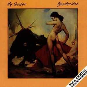 Borderline - Ry Cooder - Music - WARNER BROS - 0075992348928 - October 19, 1984