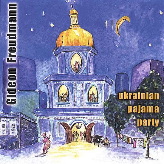 Cover for Gideon Freudmann · Ukrainian Pajama Party (CD) (2005)