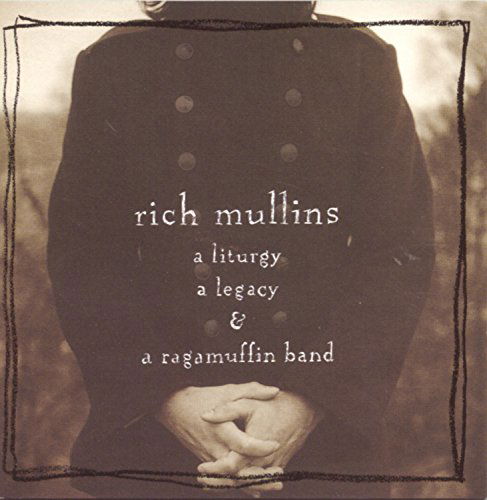 Cover for Rich Mullins · Liturgy, A Legacy And A Ragamuffin (CD) (1990)