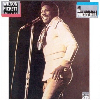 Cover for Wilson Pickett · In Philadelphia (CD) (1990)