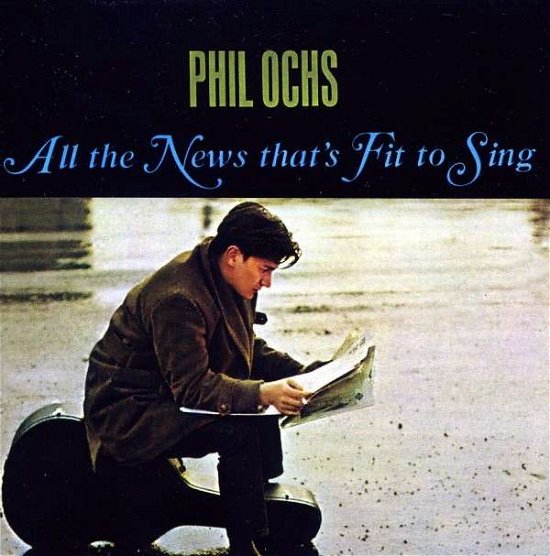 All the News That's Fit to Sing - Phil Ochs - Musik - COLLECTABLES - 0090431181928 - 27. december 2011