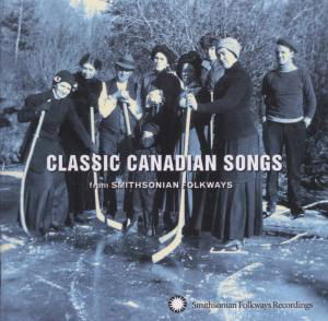 Classic Canadian.. - V/A - Música - SMITHSONIAN FOLKWAYS - 0093074053928 - 27 de julho de 2006