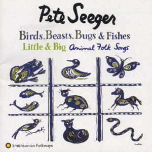 Birds Beasts Bugs & Fishes - Pete Seeger - Musique - SMITHSONIAN FOLKWAYS - 0093074503928 - 17 février 1998