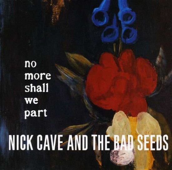 Cover for Nick Cave &amp; the Bad Seeds · No More Shall We Part (CD) (2001)