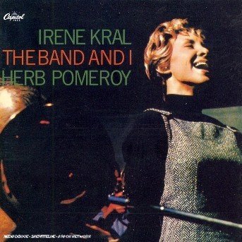 Band And I - Irene Kral - Música - BLUE NOTE - 0094636980928 - 26 de septiembre de 2006