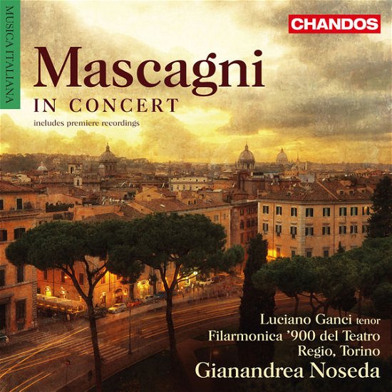 Mascagni in Concert - Mascagni / Ganci / Noseda - Musik - CHANDOS - 0095115178928 - 24. september 2013