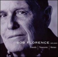 Cover for Bob Florence · Friends, Treasures, Heroes (CD) (2015)