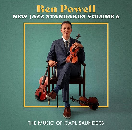 Cover for Ben Powell · New Jazz Standards Volume 6: the Music of Carl Saunders (CD) (2023)