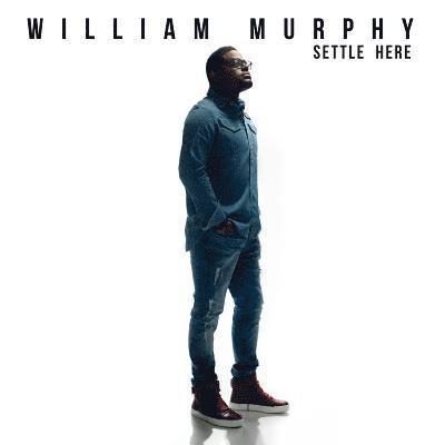 William Murphy-settle Here - William Murphy - Musiikki - Sony - 0190758456928 - perjantai 15. maaliskuuta 2019