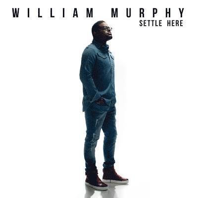 Settle Here - William Murphy - Musiikki - Sony Music - 0190758456928 - perjantai 15. maaliskuuta 2019