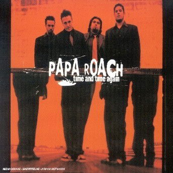Time and Time Again - Papa Roach - Música - DREAM WORKS - 0600445080928 - 19 de setembro de 2002
