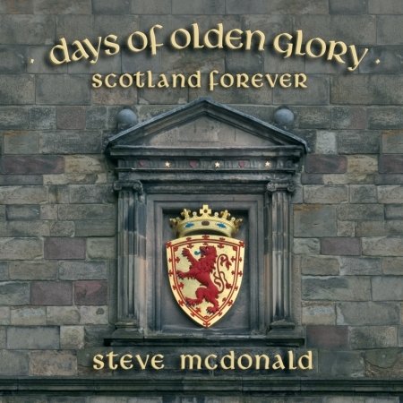 Steve MC Donald · Days of Olden Glory (CD) (2016)