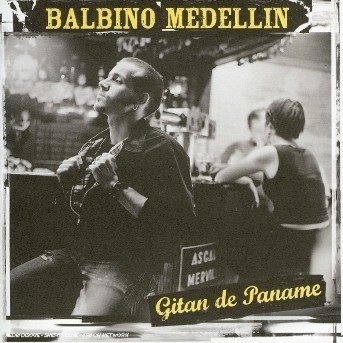 Gitan De Paname - Balbino Medellin - Musik - UNIDISC - 0602498318928 - 16. januar 2006
