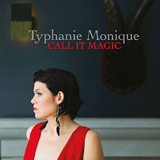 Call It Magic - Typhanie Monique - Musik - DOTTI - 0604043905928 - 18. April 2017