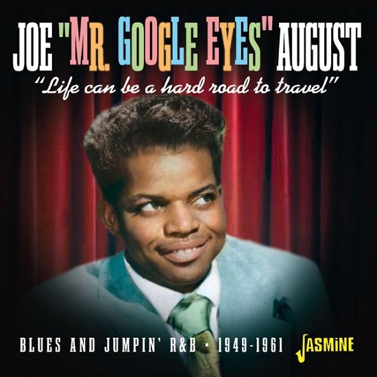 Joe 'Mr. Google Eyes" August · Life Can Be A Hard Road To Travel: Blues And Jumpin' R&B 1949-1961 (CD) (2023)