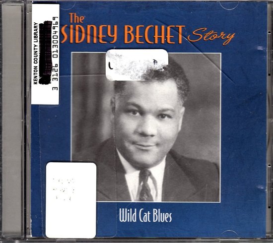 The Sidney Bechet Story - Wild Cat Blues - Sidney Bechet  - Música - PROPER - 0604988916928 - 10 de abril de 2001