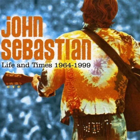 Cover for John Sebastian · Life And Times 1964-1999 (CD) [Reissue edition] (2007)