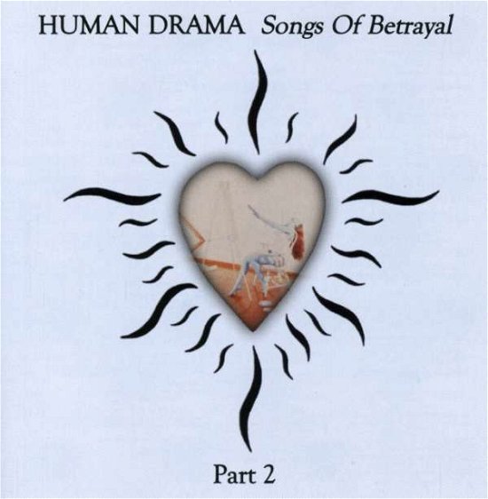 Songs Of Betrayal Pt.2 - Human Drama - Musique - TRIPLEX - 0614256001928 - 26 avril 1999